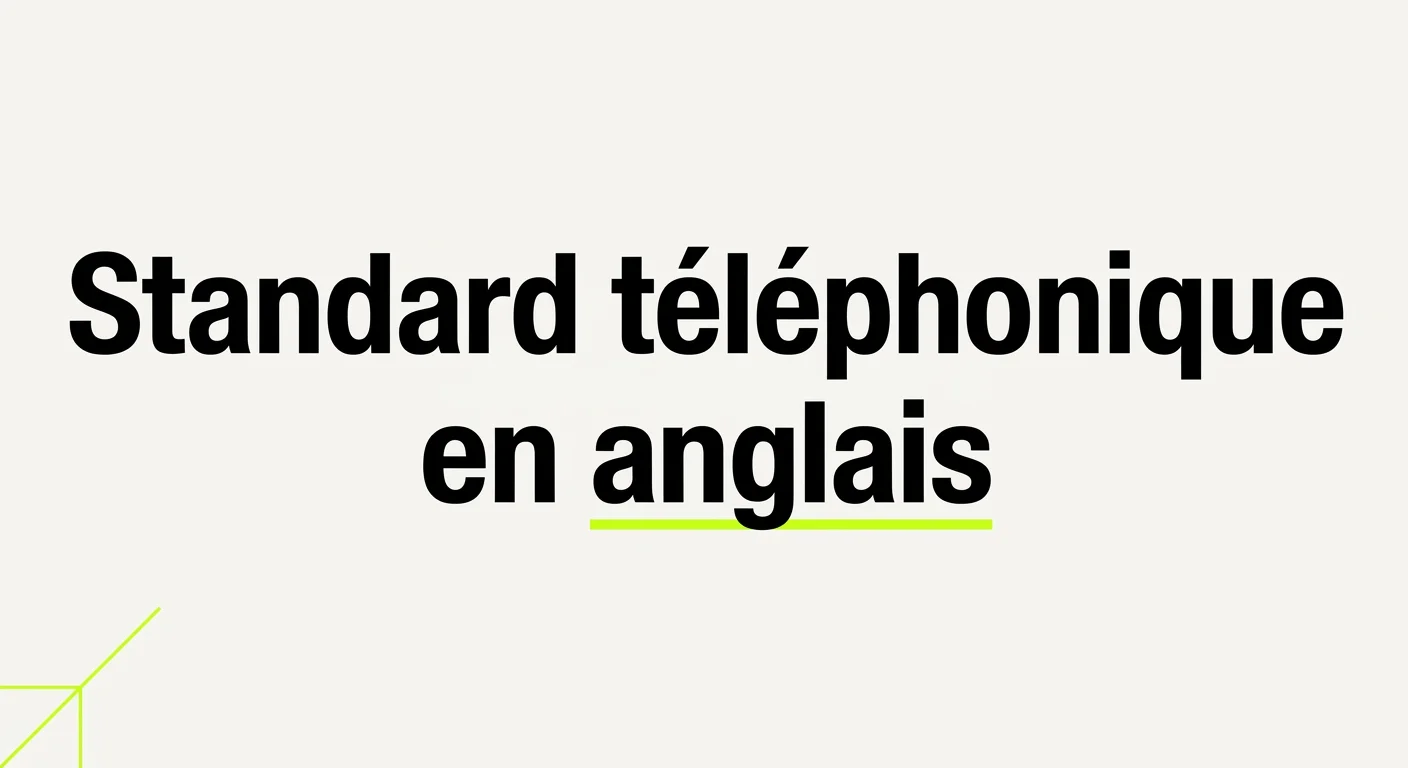 Standard téléphonique en anglais : répondre aux appels internationaux sans recruter