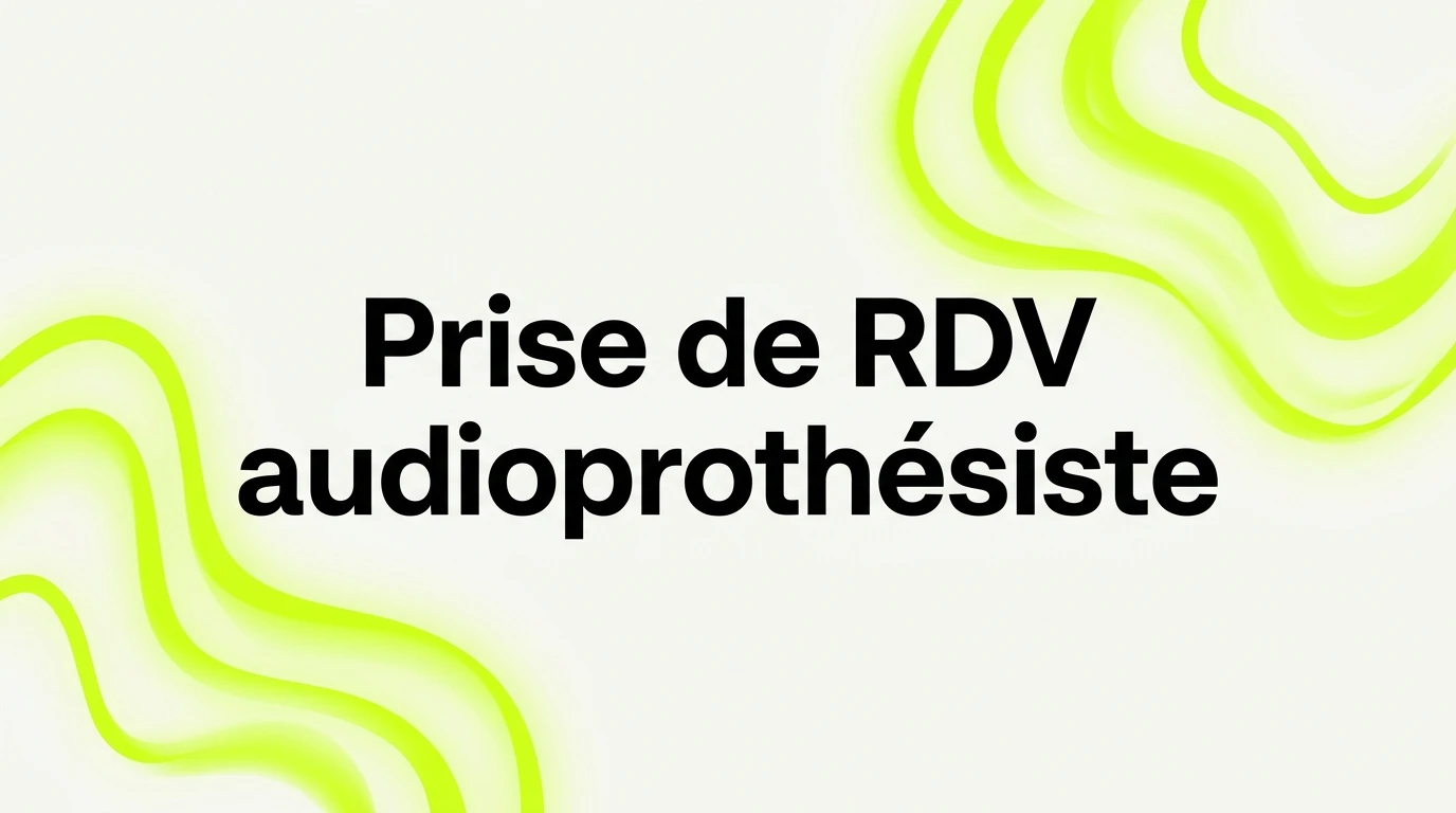 Prise de RDV audioprothésiste : comment l'IA qualifie l'appel avant de réserver un créneau