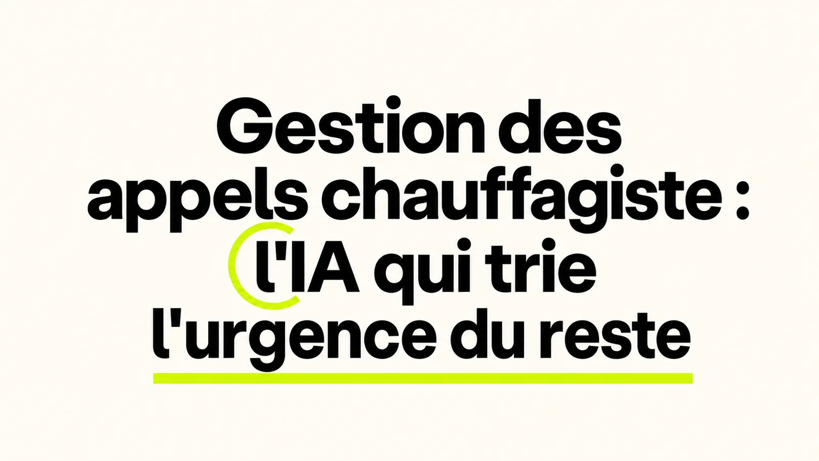Gestion des appels chauffagiste : l'IA qui trie l'urgence du reste